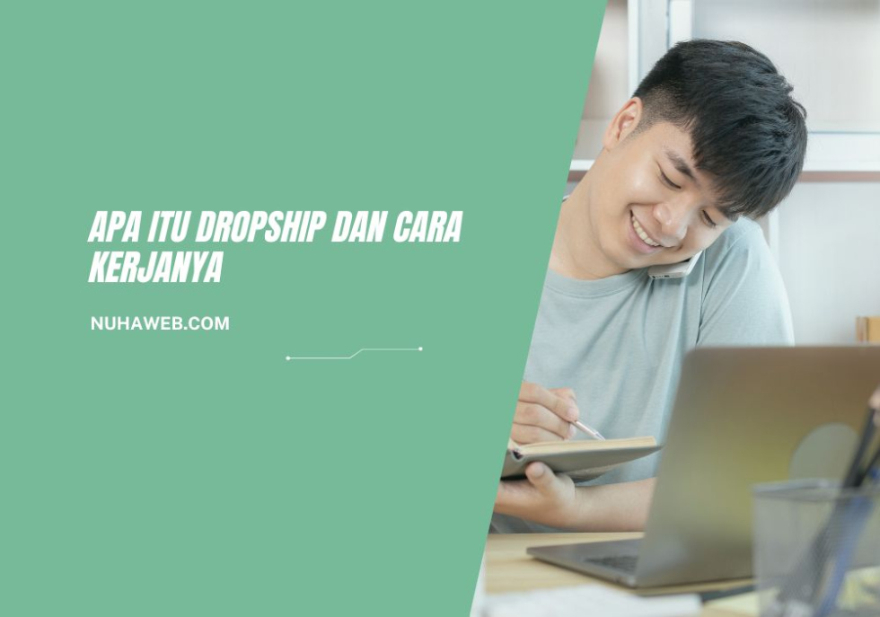 Apa itu Dropship? Ini Pengertian, Cara Kerja & Kelebihannya - Nuhaweb Apa itu Dropship? Ini Pengertian, Cara Kerja & Kelebihannya - Nuhaweb