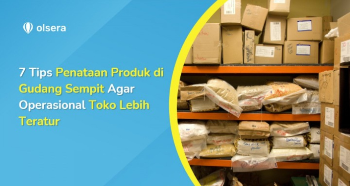 Tips Penataan Produk di Gudang Sempit Agar Operasional Toko Tips Penataan Produk di Gudang Sempit Agar Operasional Toko